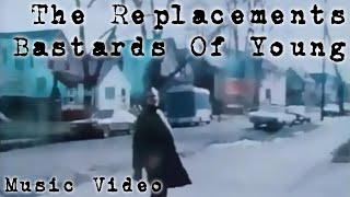 The Replacements - Bastards Of Young (Fan Made Music Video)