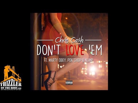 Chris Cash ft. Marty Obey, Pok'Chop & Nump - Don't Love Em [Thizzler.com]