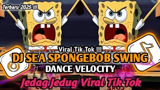 Download lagu DJ SEA SPONGEBOB SWING || DJ SPONGEBOB DANCE TRAND VIRAL TIK TOK TERBARU YANG KALIAN CARI ‼️ mp3