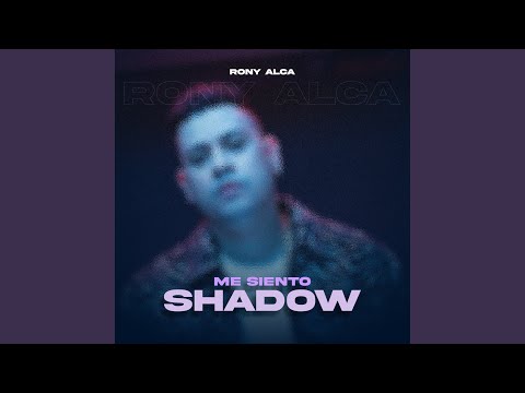 Me Siento Shadow