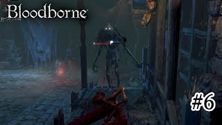 【Bloodborne】#6 BBAのお時間です。