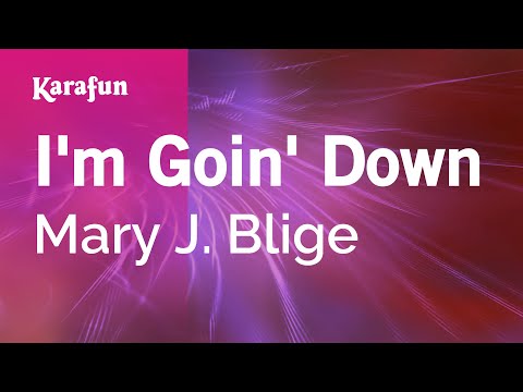 I'm Goin' Down - Mary J. Blige | Karaoke Version | KaraFun