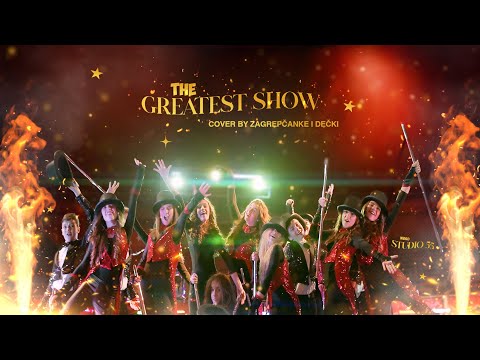 THE GREATEST SHOW - cover by ZAGREPČANKE I DEČKI
