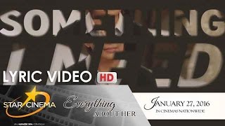 Something I Need Lyric Video| Piolo Pascual &amp; Morissette | &#39;Everything About Her&#39;