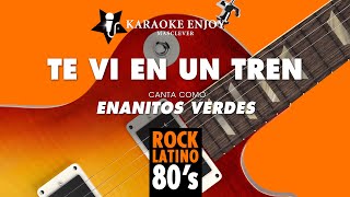 Te vi en un tren 🚂 Enanitos Verdes (Versión 🎤 Karaoke)