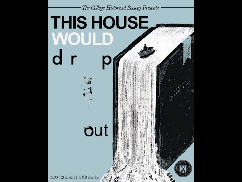 The Hist Debate: This House Would Drop Out