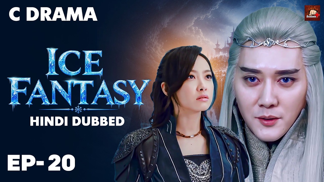 Ice Fantasy – Ep #20 | Hindi Dubbed + English Subtitles | Chinese Fantasy Adventure Web Series