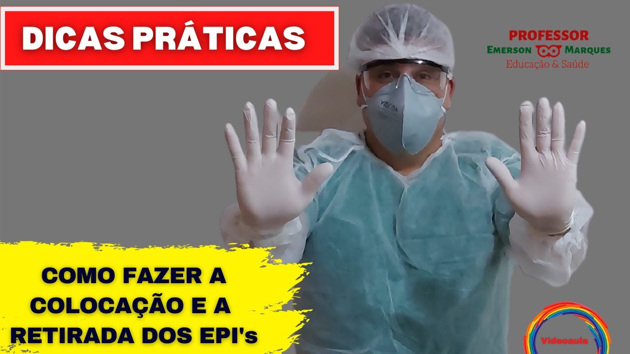 Como fazer a colocação e retirada dos EPI's