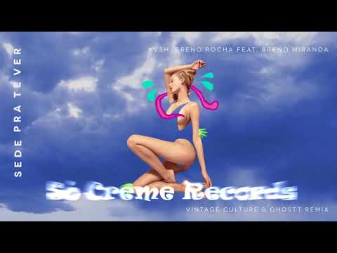 KVSH, Breno Rocha Feat Breno Miranda - Sede Pra Te Ver (Vintage Culture  Ghostt Remix)
