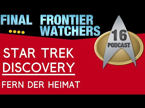 FFW 🎬 ►16◄ Star Trek Discovery 3x02 "Fern der Heimat" — Review Podcast