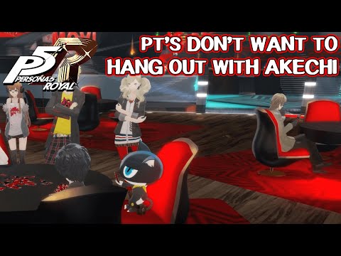 Phantom Thieves don't want to hang out with Akechi - Persona 5 Royal