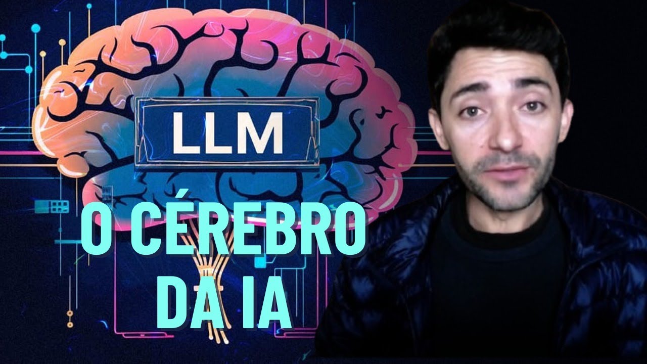 LLMs: O Cérebro do ChatGPT e da Inteligência Artificial (IA) Explicado!