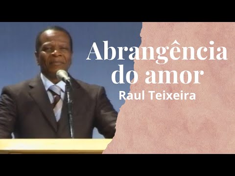 Abrangência do amor - Raul Teixeira (Projeto Resgate Histórico)