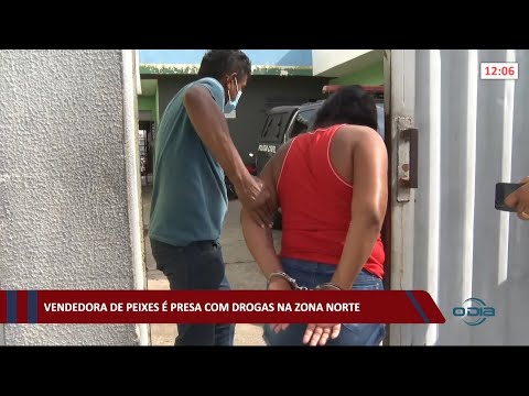 Vendedora de peixe é presa por tráfico de drogas na zona norte 26 03 2021