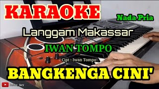 Download lagu BANGKENGA CINI' | KARAOKE/LIRIK | NADA PRIA mp3 Download lagu BANGKENGA CINI' | KARAOKE/LIRIK | NADA PRIA mp3