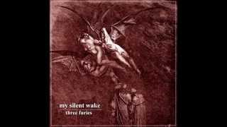 MY SILENT WAKE - Three Furies