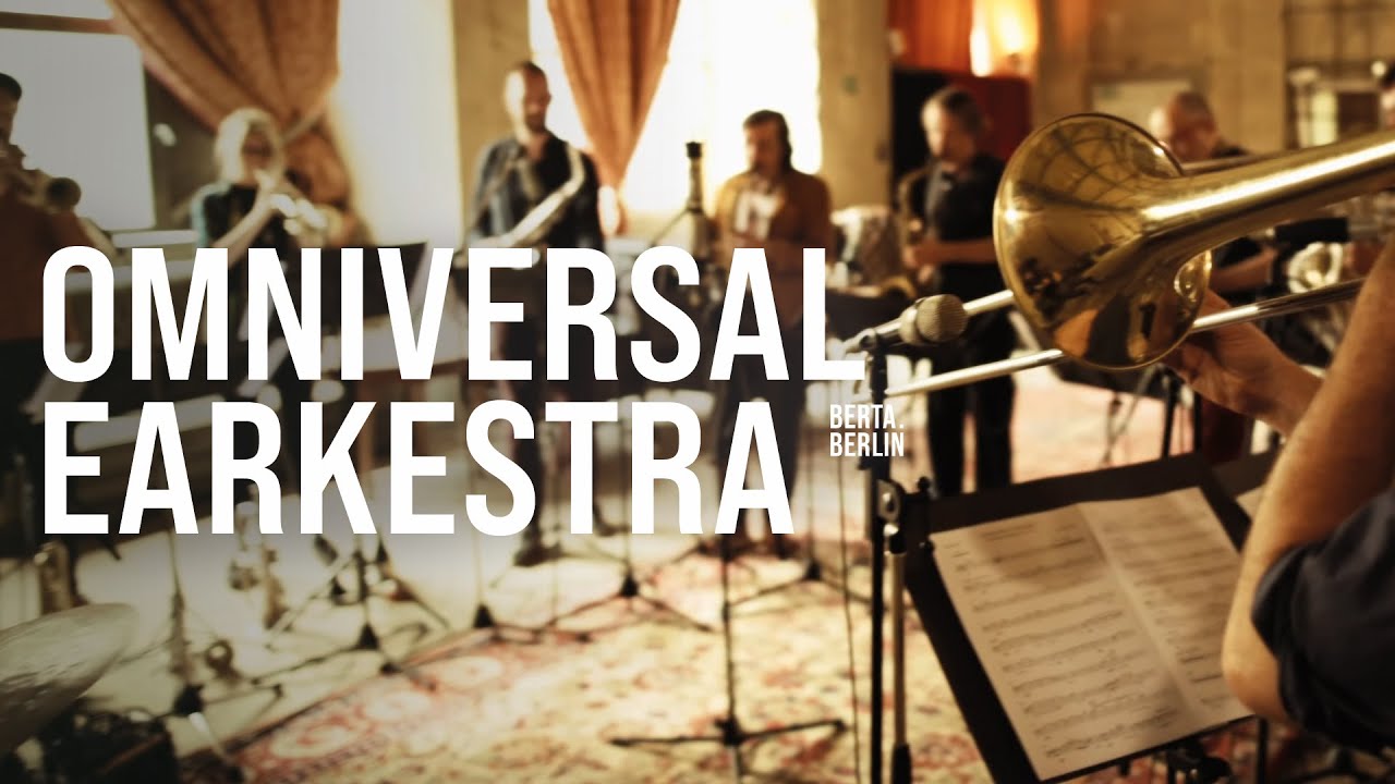 OMNIVERSAL EARKESTRA @ Sonnenraum, Berlin | FILMED BY EAR