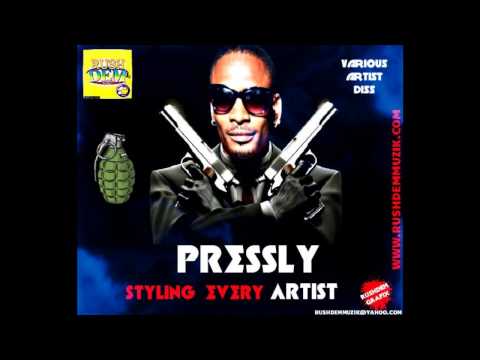 PRESSLY - STYLING EVERY ARTIST ( VARIOUS ARTIST DISS) RUSHDEM MUZIK (JULY 2013)