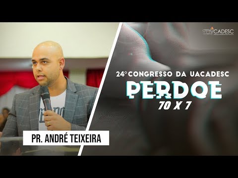 24º Congresso da UACADESC - Pr. André Teixeira