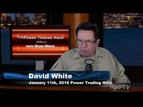 January 11th Power Trading Hour with David White on TFNN - 2018