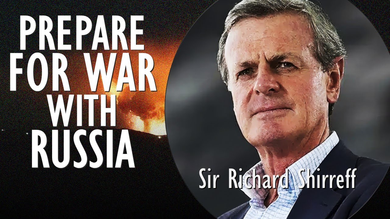 Sir Richard Shirreff - To Avoid World War 3 Britain must Prepare for War with Russia as a Deterrent.