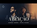 A Bênção - Gabriel Guedes + Nívea Soares Clipe Oficial A Bênção - Gabriel Guedes + Nívea Soares Clipe Oficial