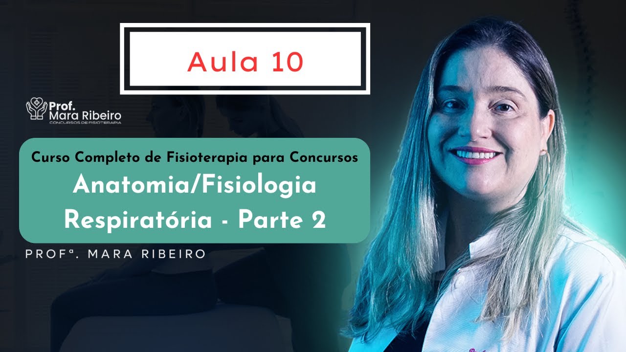 Curso Completo de Fisioterapia para Concursos - Anatomia/Fisiologia Respiratória -Parte 2 - Aula 10