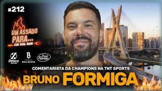 UM ASSADO PARA... BRUNO FORMIGA | #212