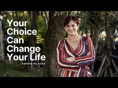 Your Choice Can Change Your Life | Choice Of Possibilities with Simone Milasas