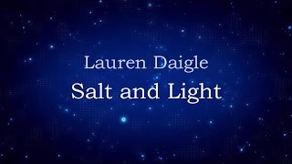 Salt &amp; Light - Lauren Daigle [lyrics] HD