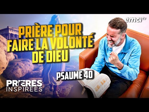 Lisons et prions le Psaume 40 : Prière pour faire la volonté de Dieu - Prières inspirées - Jér...