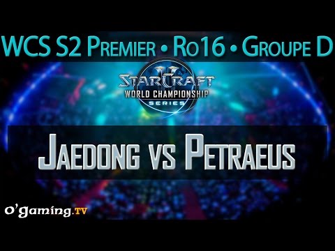 Jaedong vs Petraeus - 2015 WCS Season 2 Premier League - Ro16 - Groupe D - Match 2