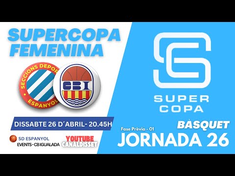 🏀#SuperCopaFEM |SD ESPANYOL vS  EVENTS - CB IGUALADA  - J26 (26A-20:45h)