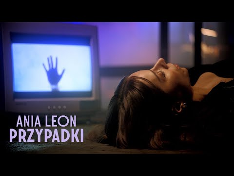 Ania Leon - Przypadki (Official Video)