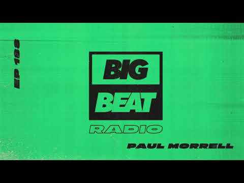 Big Beat Radio: EP #188 - Paul Morrell (Immoral 2022 Mix)