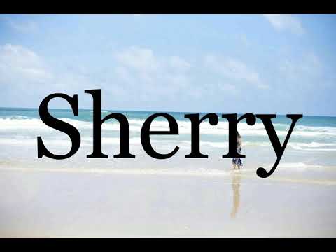 How To Pronounce Sherry🌈🌈🌈🌈🌈🌈Pronunciation Of Sherry