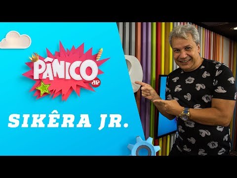 Sikêra Jr. - Pânico - 12/06/18