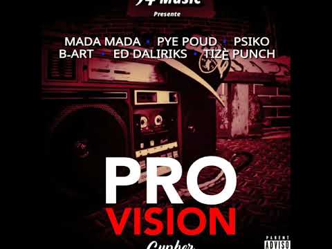 PRO VISION Cypher Matisan - Mada Mada , Pye Poud , Psiko , B-Art ,ED DaLiriks & Tize Punch