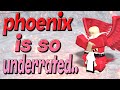 phoenix is so underrated.. | TYPE SOUL