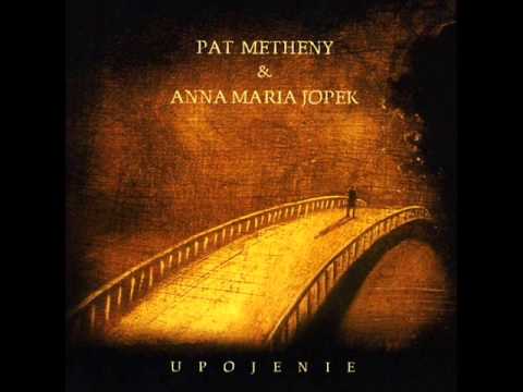 Pat Metheny & Anna Maria Jopek - Upojenie ( Letter From Home )