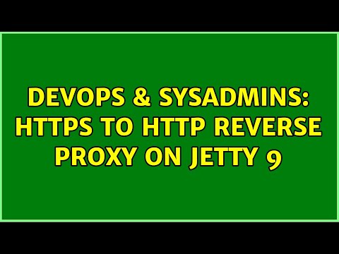 Devops Sysadmins Https To Http Reverse Proxy On Jetty 9