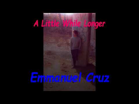 A little While Longer- Emmanuel Cruz