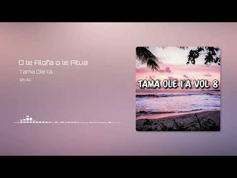 Tama Ole I'a - O le Alofa o le Atua (Audio)