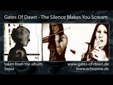 The Gates of Dawn- The Silence Makes You Scream