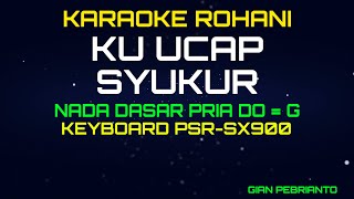 Download lagu KU UCAP SYUKUR NADA PRIA | LAGU ROHANI, KARAOKE ROHANI ,LIRIK HD | PSR-SX900 mp3