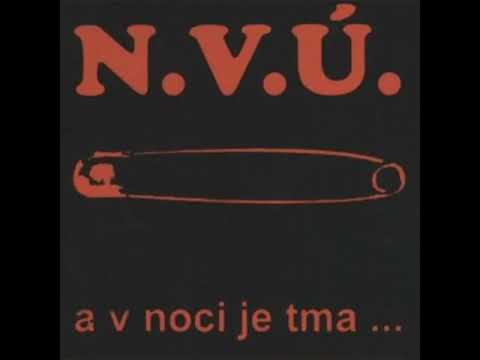 N.V.Ú. – A V Noci Je Tma ...CD (1996)