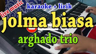 Download lagu JOLMA BIASA [KARAOKE] ARGHADO TRIO mp3