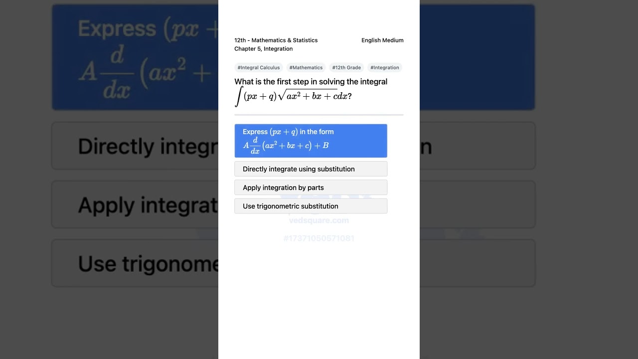 First Step to Solve Integral px q sqrtax2 bx cdx