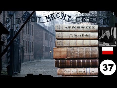 (37) Zeuge: : 🇵🇱 Tadeuz Holuj - Frankfurter-Auschwitz-Prozess