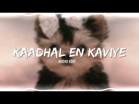 Kaadhal en Kaviye Edit audio